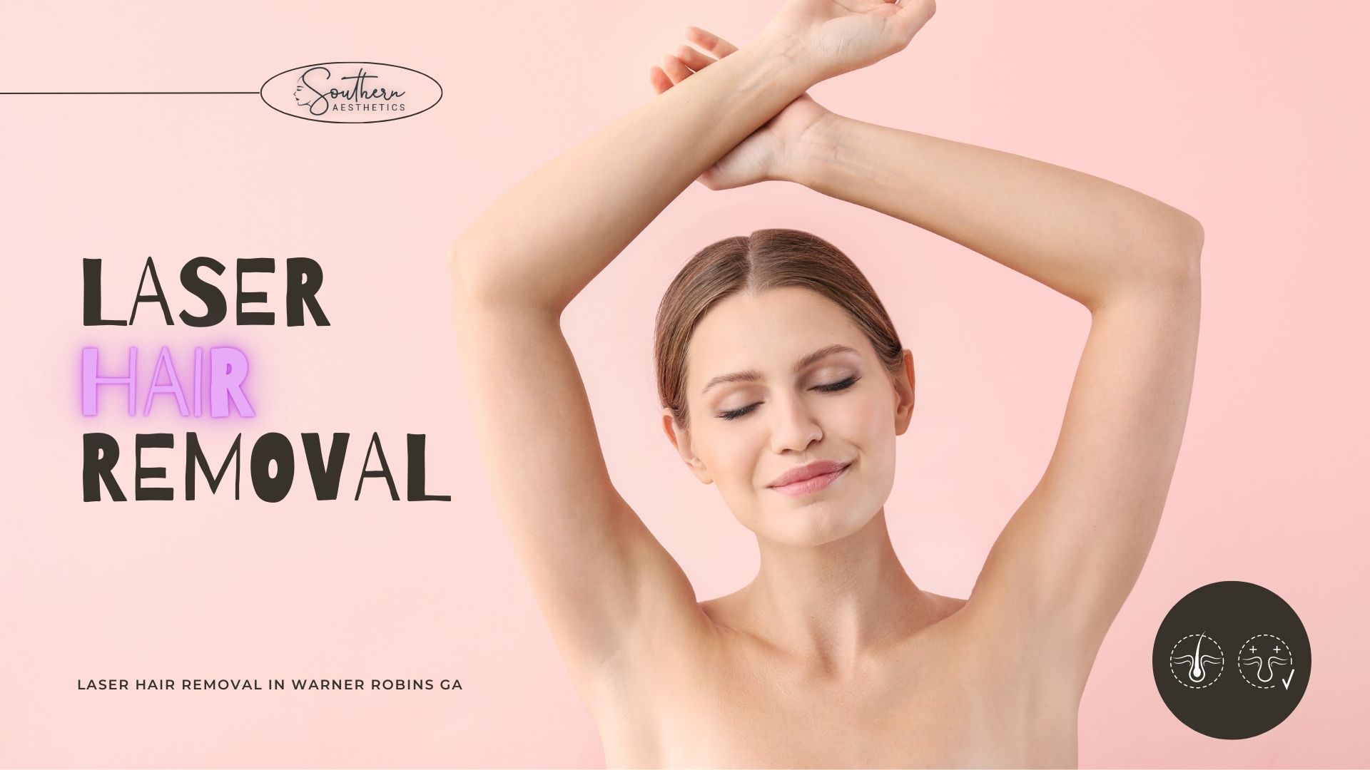 Laser Hair Removal In Warner Robins GA Southern Aesthetics